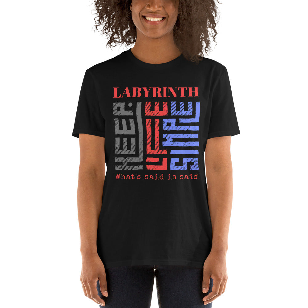 Labyrinth What's Said is Said Short-Sleeve Unisex T-Shirt, Keep Life Simple pattern