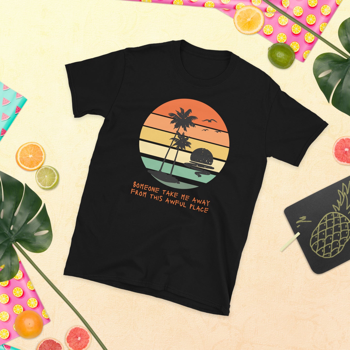 Someone Take Me Away from This Awful Place Short-Sleeve Unisex T-Shirt, Ironic Message