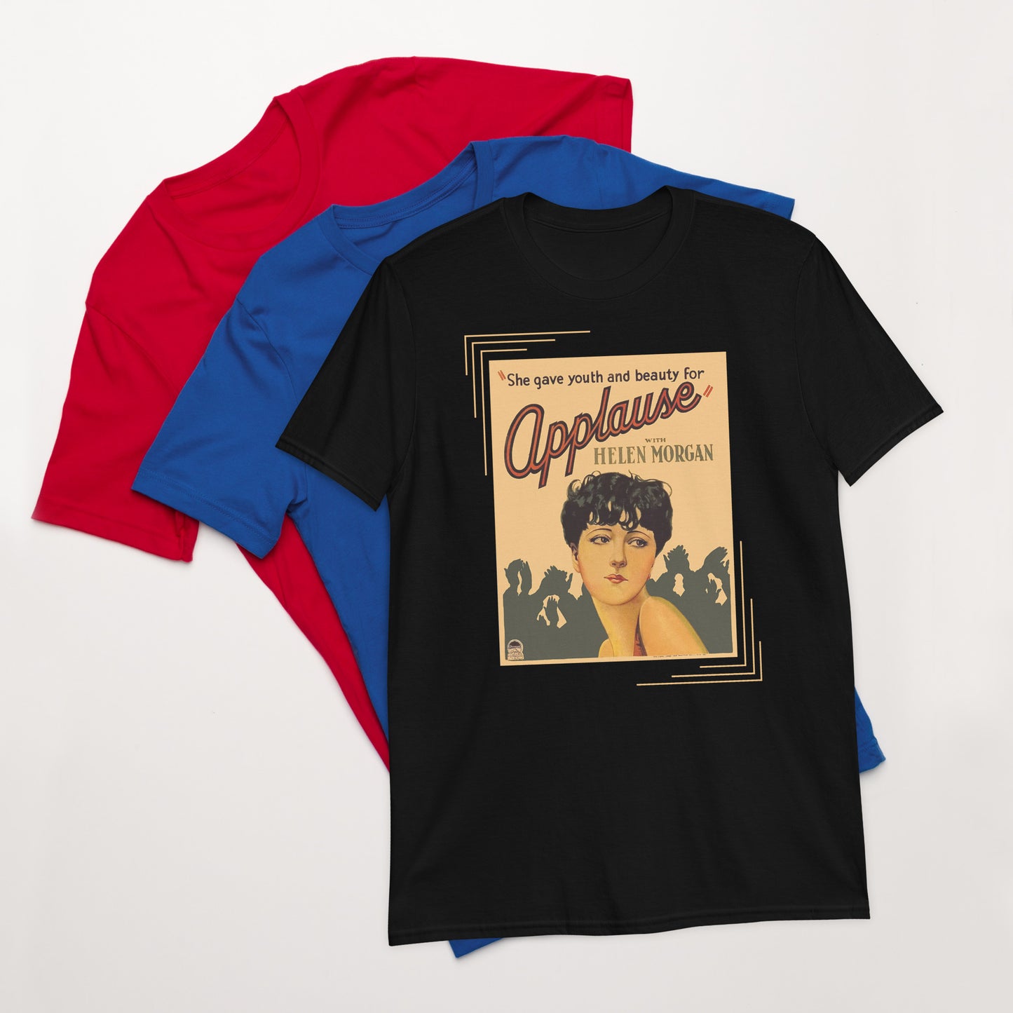 Applause 1929 Film Poster Short-Sleeve Unisex T-Shirt, She Gave Youth and Beauty for Applause