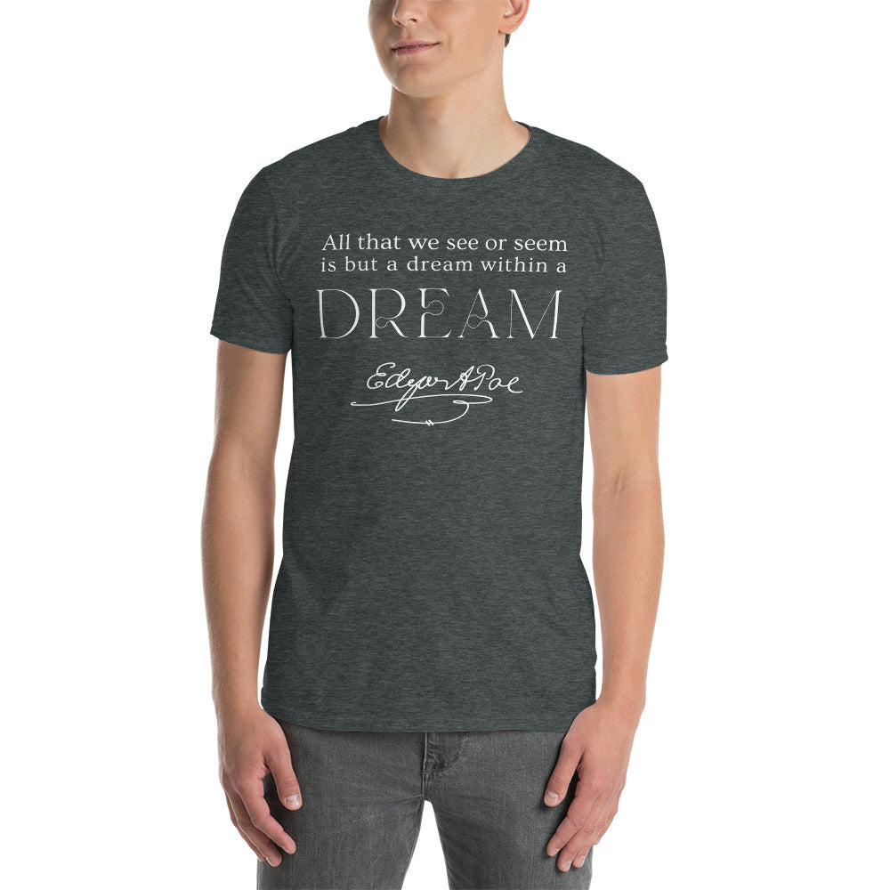 All that we see or seem is but a dream within a DREAM Short-Sleeve Unisex T-Shirt, Edgar Allan Poe Poem, Fantasy
