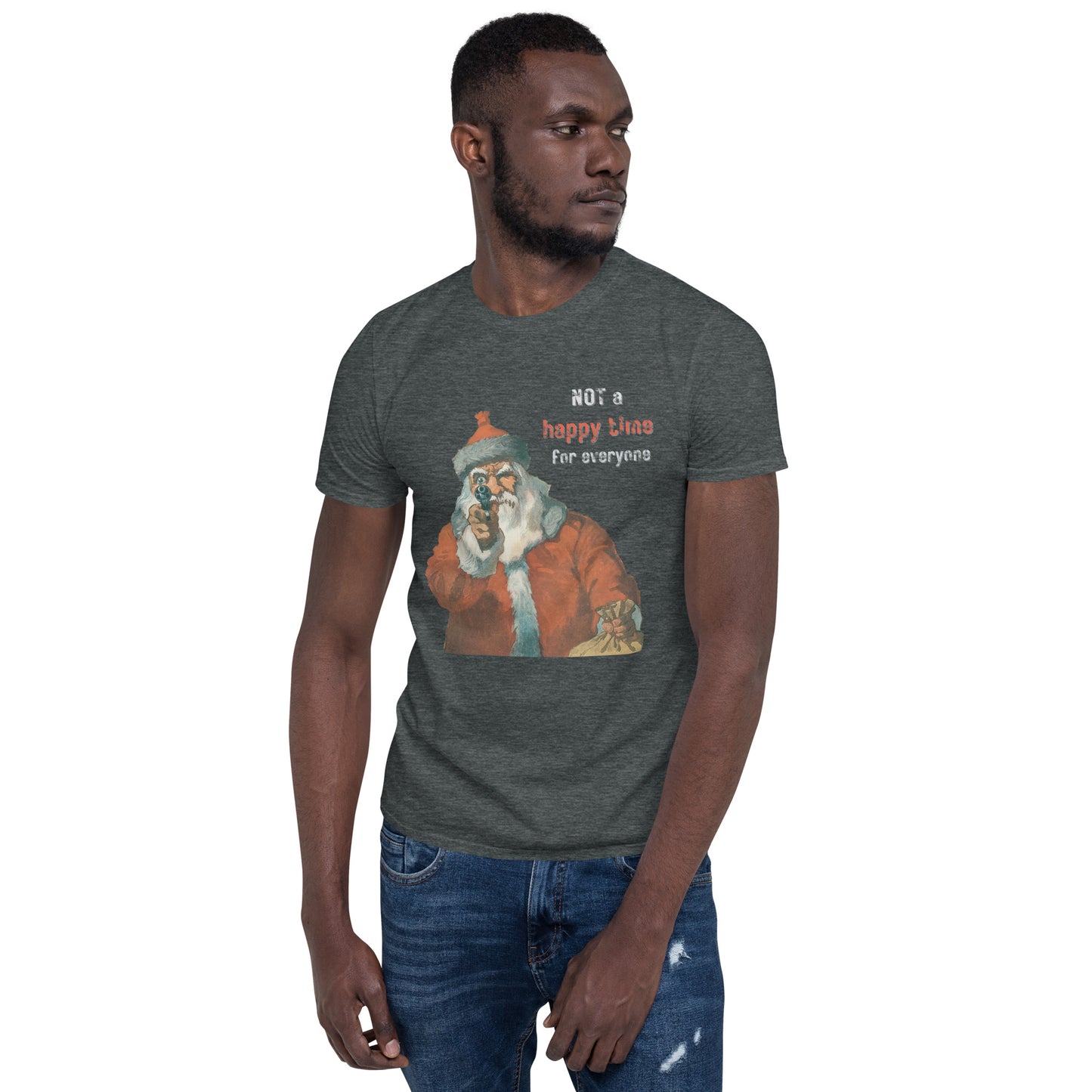 Not a Happy Time for Everyone Christmas Short-Sleeve Unisex T-Shirt, Bad Santa, Movie Quote, Vintage Image