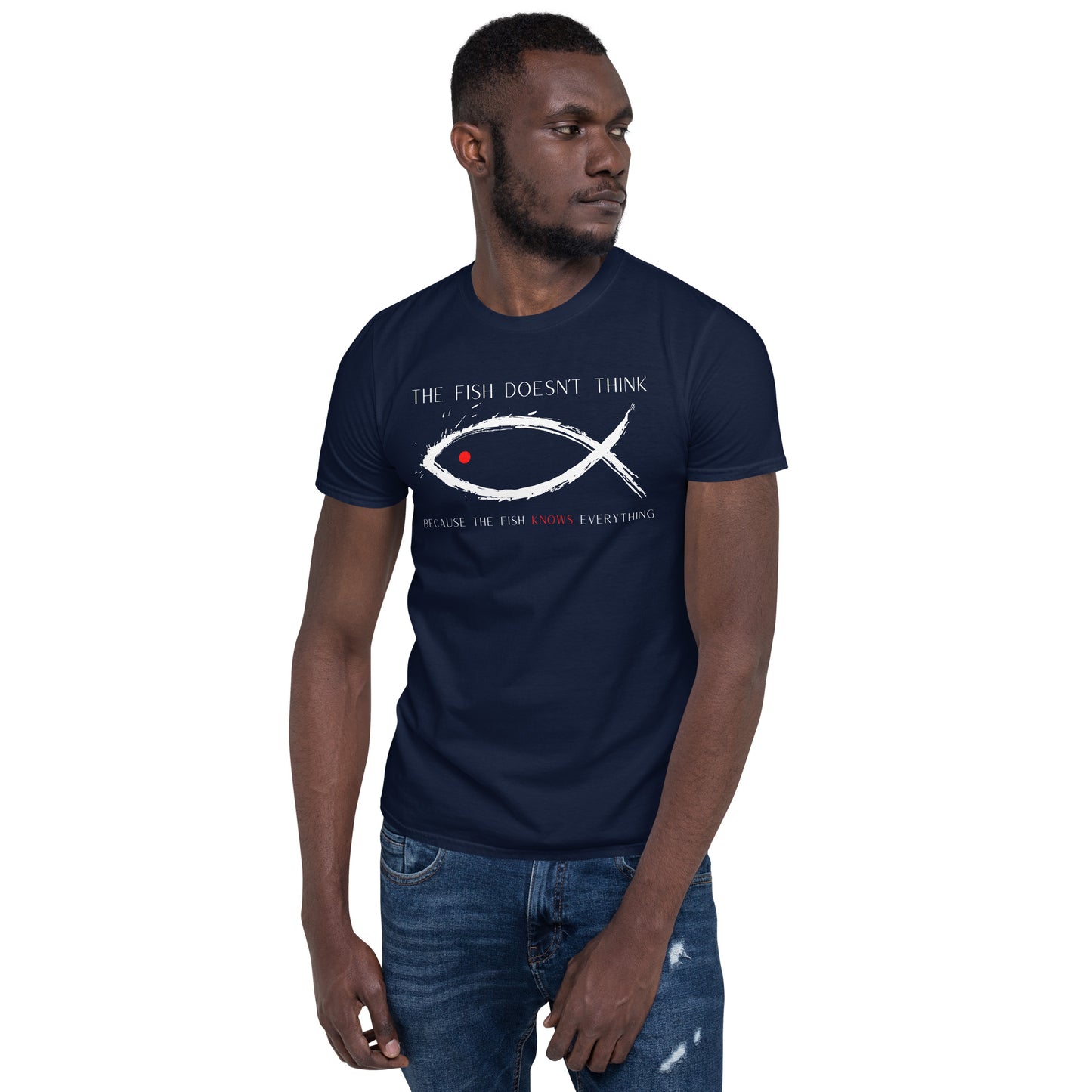 The Fish Doesn't Think Because the Fish Knows Everything Short-Sleeve Unisex T-Shirt, Arizona Dream Film
