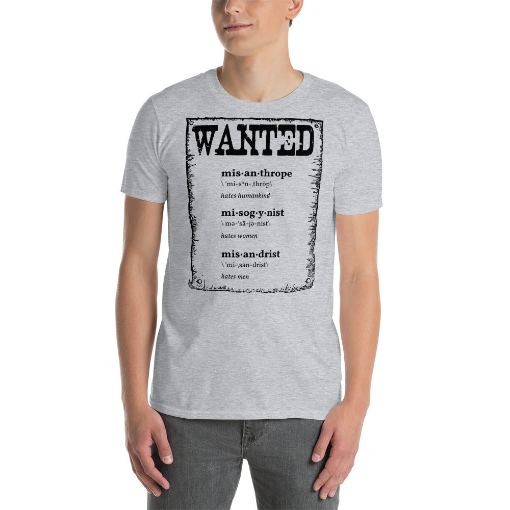Wanted Misanthrope, Misogynist, Misandrist Short-Sleeve Unisex T-Shirt