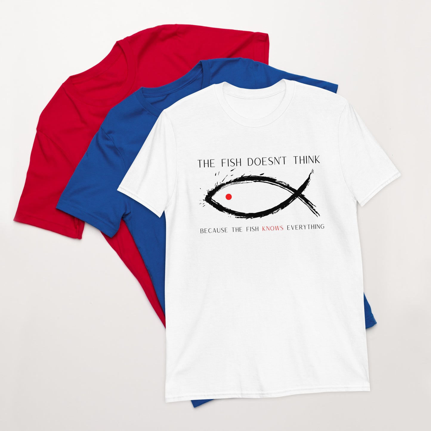The Fish Doesn't Think Because the Fish Knows Everything Short-Sleeve Unisex T-Shirt, Arizona Dream Film