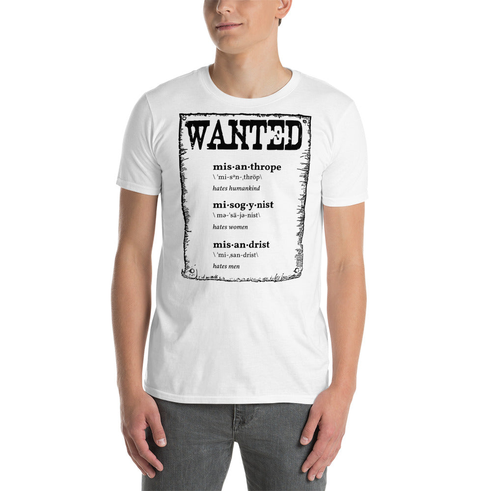 Wanted Misanthrope, Misogynist, Misandrist Short-Sleeve Unisex T-Shirt