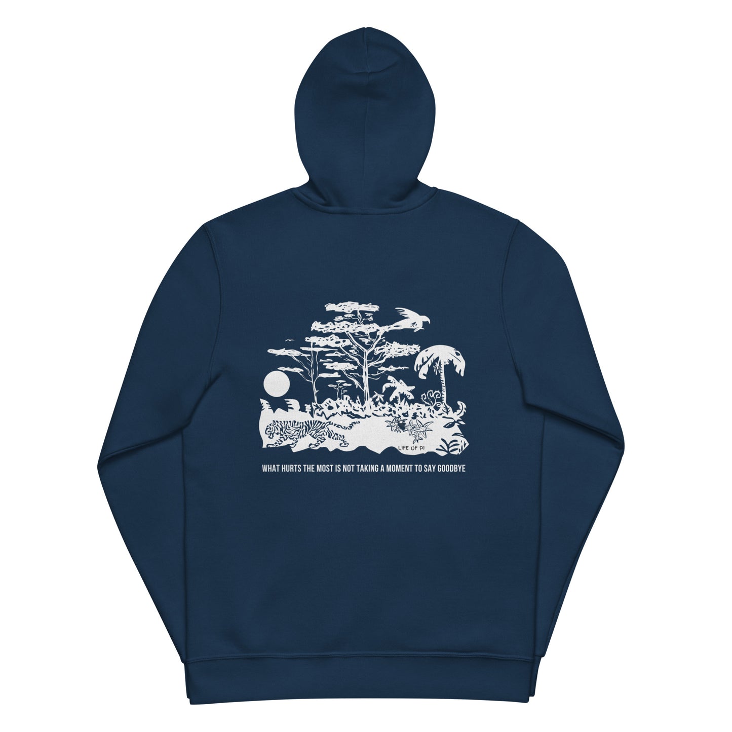 What Hurts the Most Is Not Taking a Moment to Say Goodbye Unisex basic zip hoodie, Life of Pi Quote