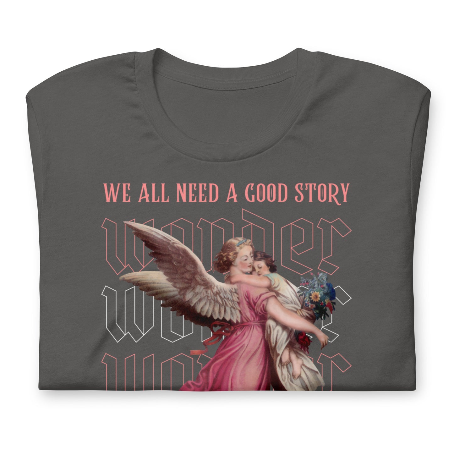 Wonder, We All Need a Good Story Print, Unisex t-shirt