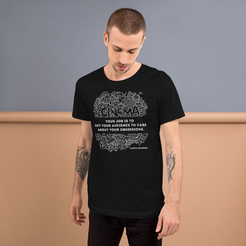 Your Job Is to Get Your Audience to Care About Your Obsessions, Quote Unisex t-shirt