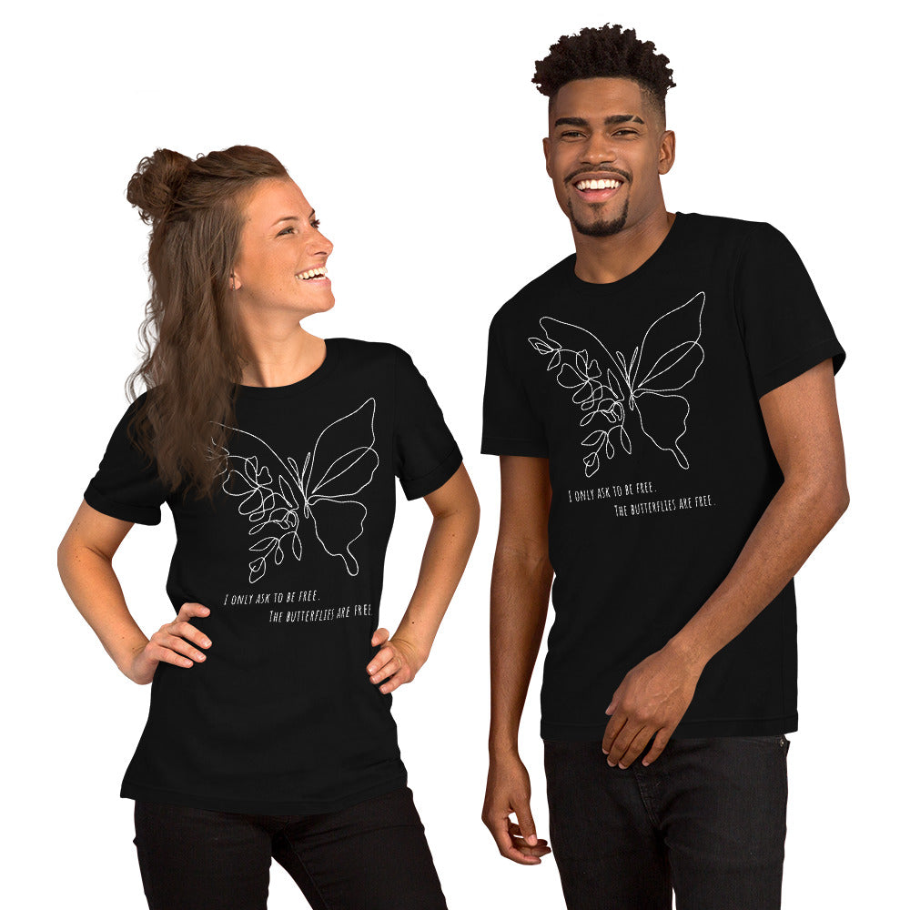 I Only Ask to Be Free. The Butterflies Are Free Unisex T-shirt, 1972 Movie Butterflies Are Free Inspired, Charles Dickens Quote, Motivational Quote