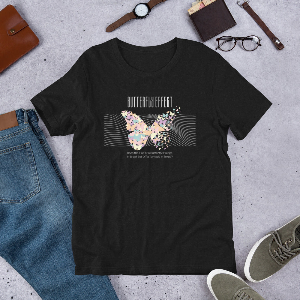 Butterfly Effect Unisex t-shirt, Quote, Does the Flap of a Butterfly's Wings in Brazil Set Off a Tornado in Texas?