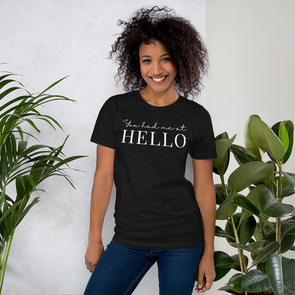 You Had Me at Hello Simple Unisex t-shirt