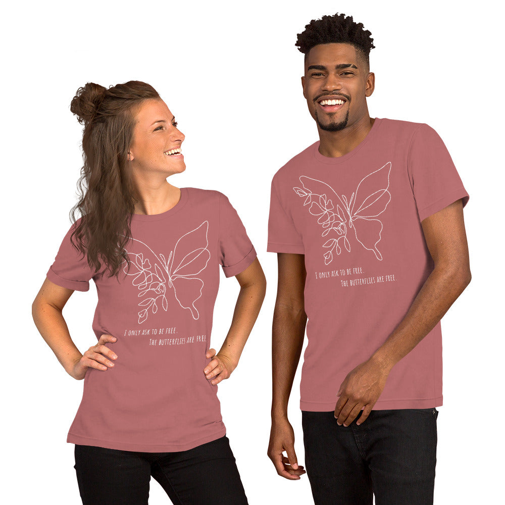 I Only Ask to Be Free. The Butterflies Are Free Unisex T-shirt, 1972 Movie Butterflies Are Free Inspired, Charles Dickens Quote, Motivational Quote