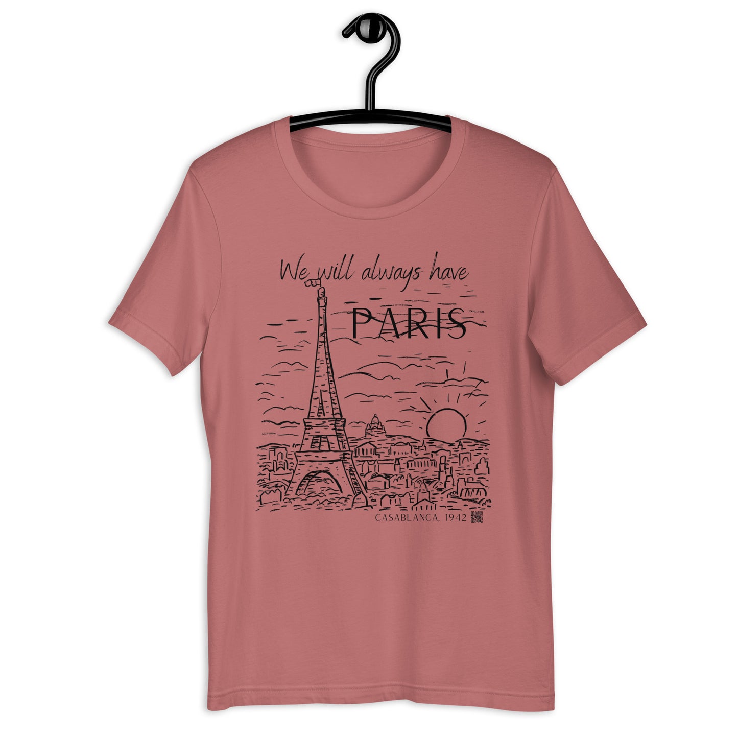 We Will Always Have Paris, Casablanca 1942 Movie Quote, Unisex t-shirt