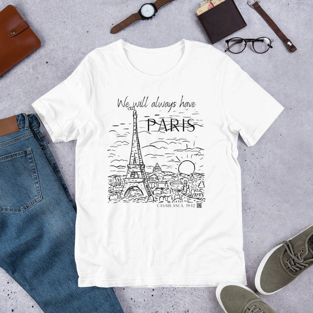 We Will Always Have Paris, Casablanca 1942 Movie Quote, Unisex t-shirt