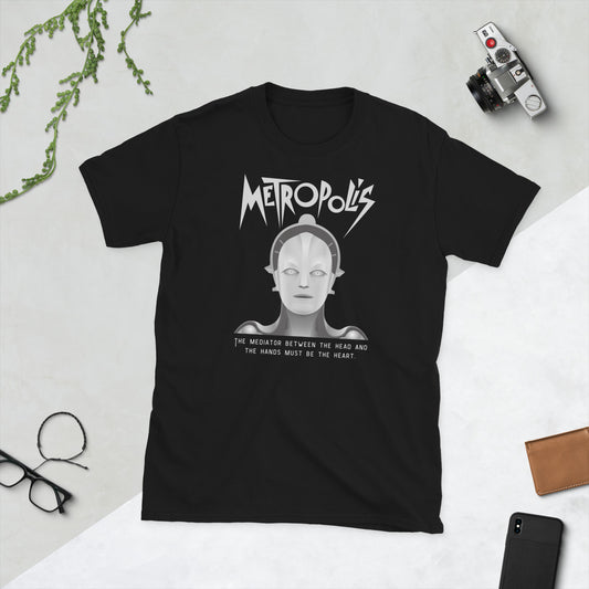 The Mediator Between the Head and the Hands Must be the Heart, Metropolis 1927 Short-Sleeve Unisex T Shirt