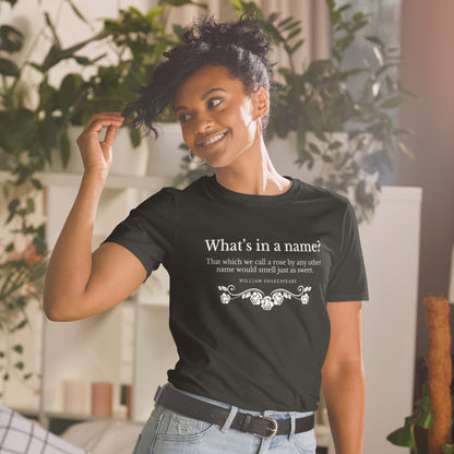 What's in a Name? Shakespeare, Romeo and Juliet; Short-Sleeve Unisex T-Shirt