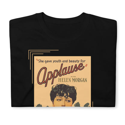 Applause 1929 Film Poster Short-Sleeve Unisex T-Shirt, She Gave Youth and Beauty for Applause