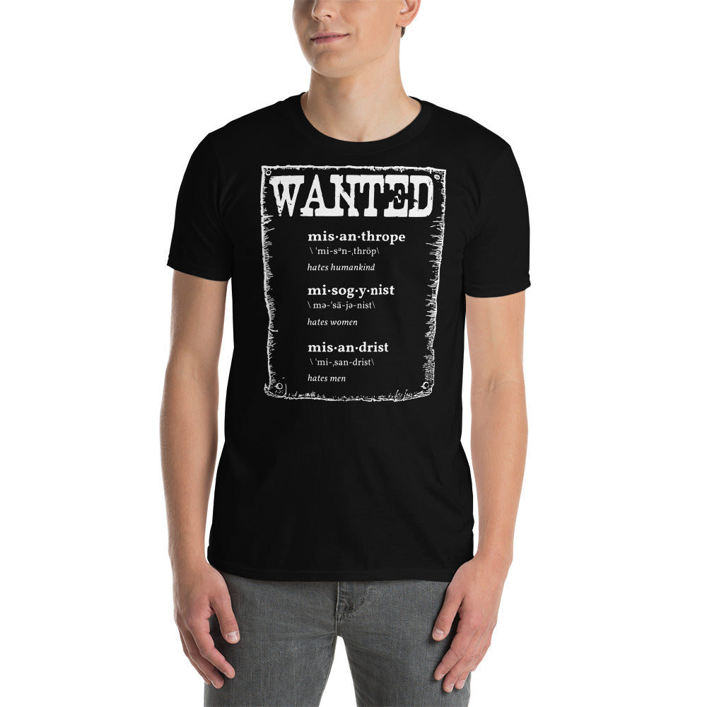 Wanted Misanthrope, Misogynist, Misandrist Short-Sleeve Unisex T-Shirt