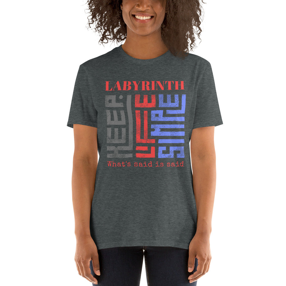 Labyrinth What's Said is Said Short-Sleeve Unisex T-Shirt,  Keep Life Simple pattern