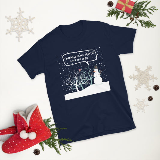 I Suppose It All Started With the Snow... Short-Sleeve Unisex T-Shirt, Frosty the Snowman, Christmas Movie Quote