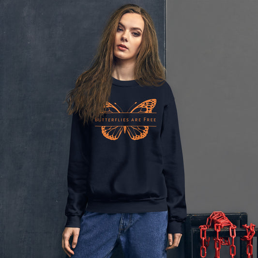 Butterflies Are Free Unisex Sweatshirt, Positive Inspirational Message, Be Free, Live Life as You Wish