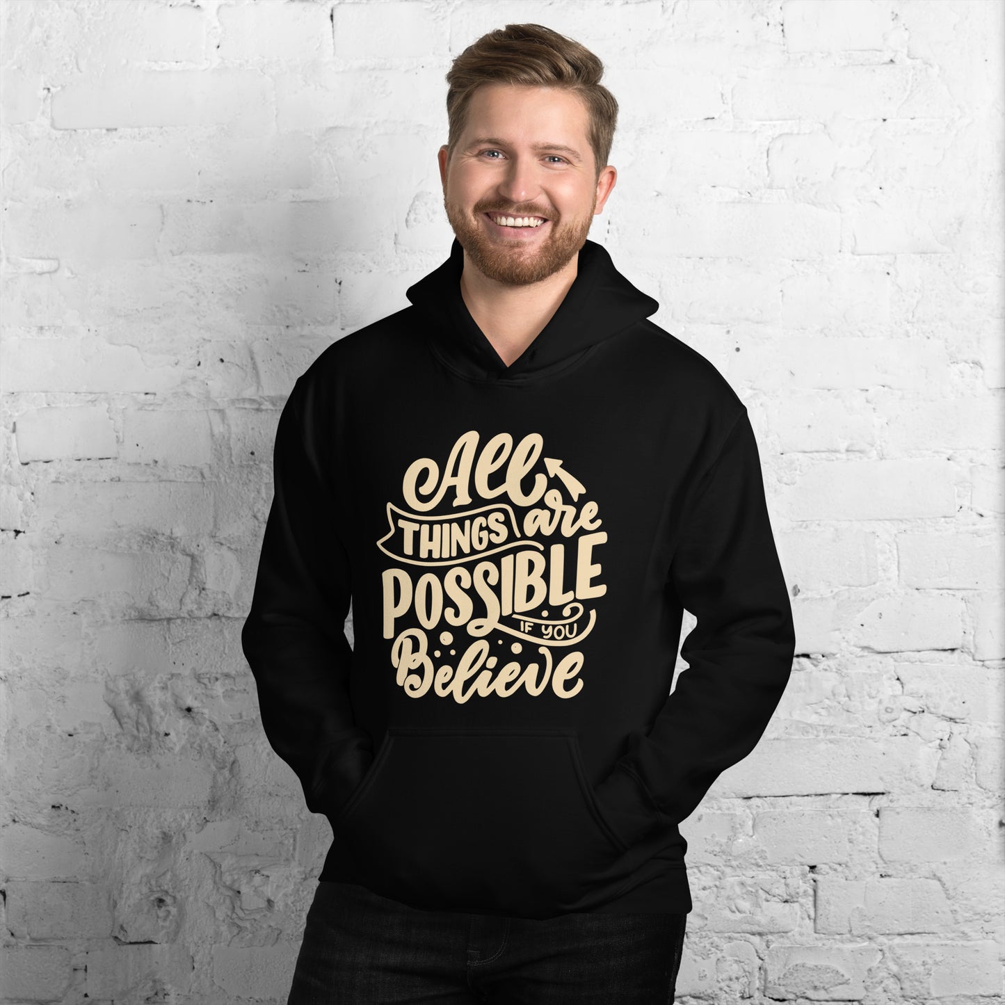 All Things Are Possible if You Believe Unisex Hoodie, Positive Message, Inspirational