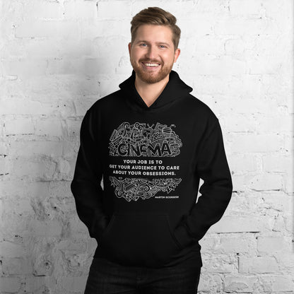 Your Job Is to Get Your Audience to Care About Your Obsessions, Quote Unisex Hoodie, Martin Scorsese