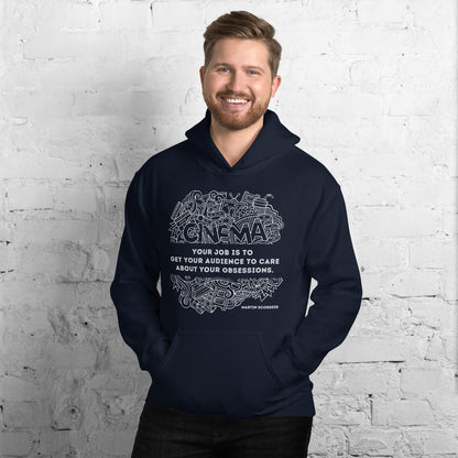 Your Job Is to Get Your Audience to Care About Your Obsessions, Quote Unisex Hoodie, Martin Scorsese