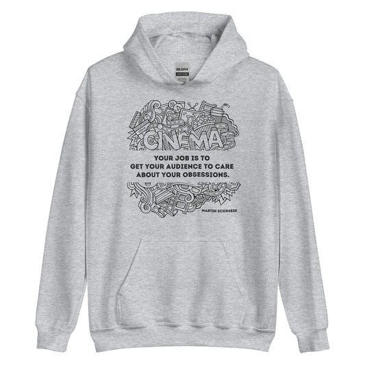 Your Job Is to Get Your Audience to Care About Your Obsessions, Quote Unisex Hoodie, Martin Scorsese