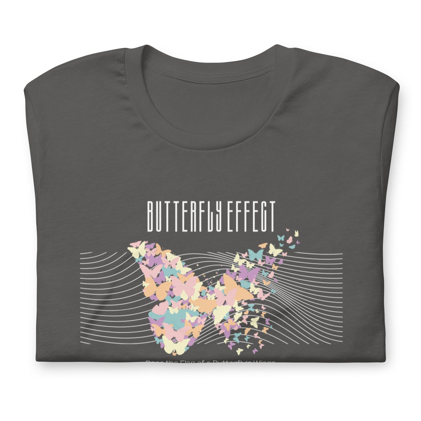 Butterfly Effect Unisex t-shirt, Quote, Does the Flap of a Butterfly's Wings in Brazil Set Off a Tornado in Texas?