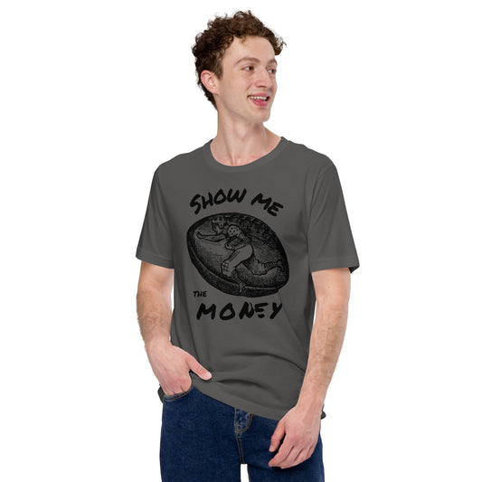 Show Me the Money Quote, Unisex t-shirt