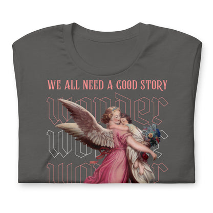 Wonder, We All Need a Good Story Print, Unisex t-shirt