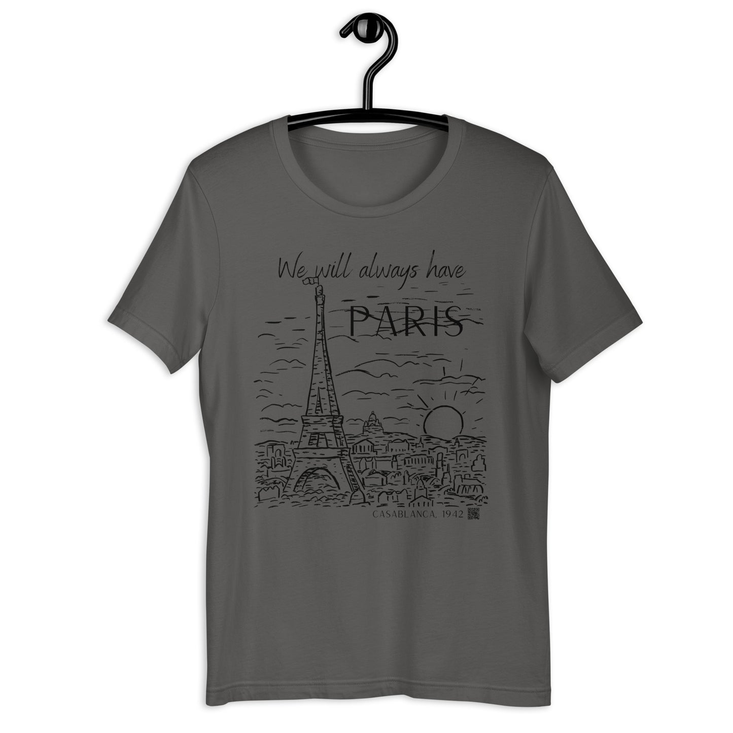 We Will Always Have Paris, Casablanca 1942 Movie Quote, Unisex t-shirt