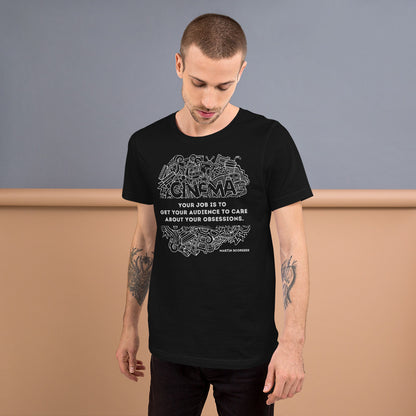 Your Job Is to Get Your Audience to Care About Your Obsessions, Quote Unisex t-shirt