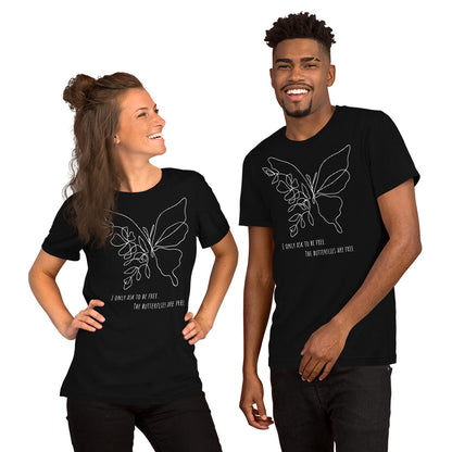 I Only Ask to Be Free. The Butterflies Are Free Unisex T-shirt, 1972 Movie Butterflies Are Free Inspired, Charles Dickens Quote, Motivational Quote