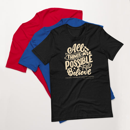 All Things Are Possible If You Believe, It's Silly, but I Believe Unisex t-shirt, Christmas Message, Miracle on 34th Street Movie Quote