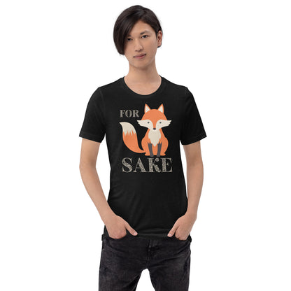 For Fox Sake Unisex t-shirt