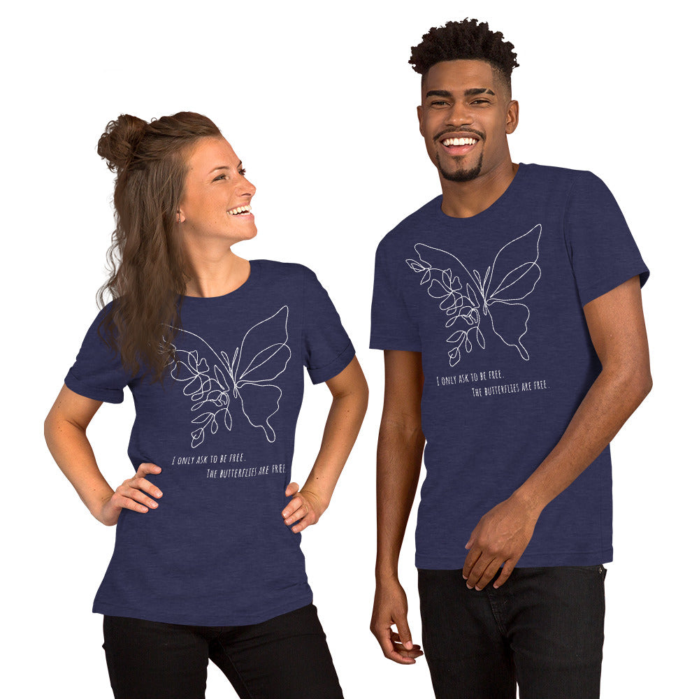 I Only Ask to Be Free. The Butterflies Are Free Unisex T-shirt, 1972 Movie Butterflies Are Free Inspired, Charles Dickens Quote, Motivational Quote