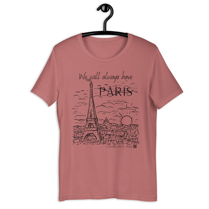 We Will Always Have Paris, Casablanca 1942 Movie Quote, Unisex t-shirt