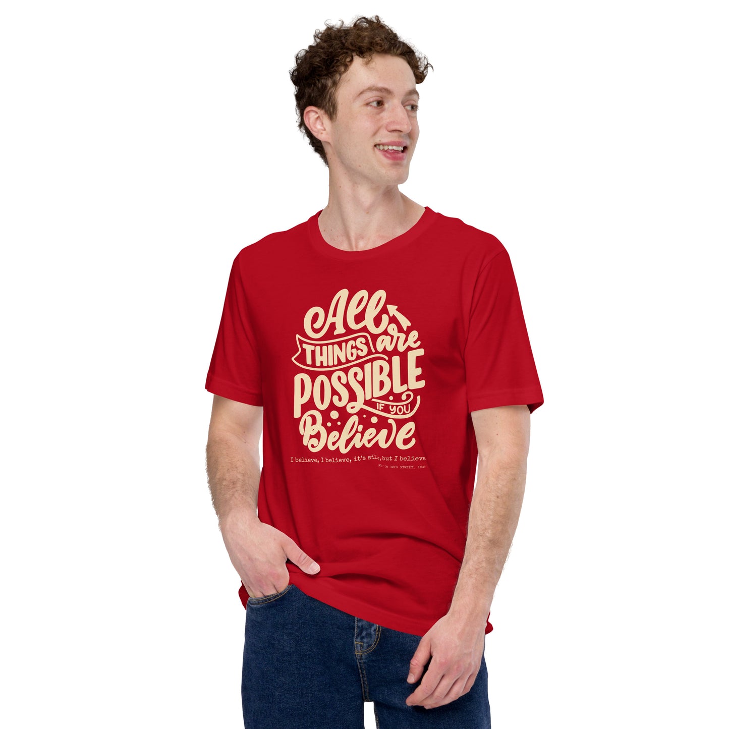 All Things Are Possible If You Believe, It's Silly, but I Believe Unisex t-shirt, Christmas Message, Miracle on 34th Street Movie Quote